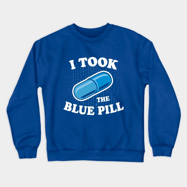 I Took the Blue Pill Crewneck Sweatshirt by Olipop